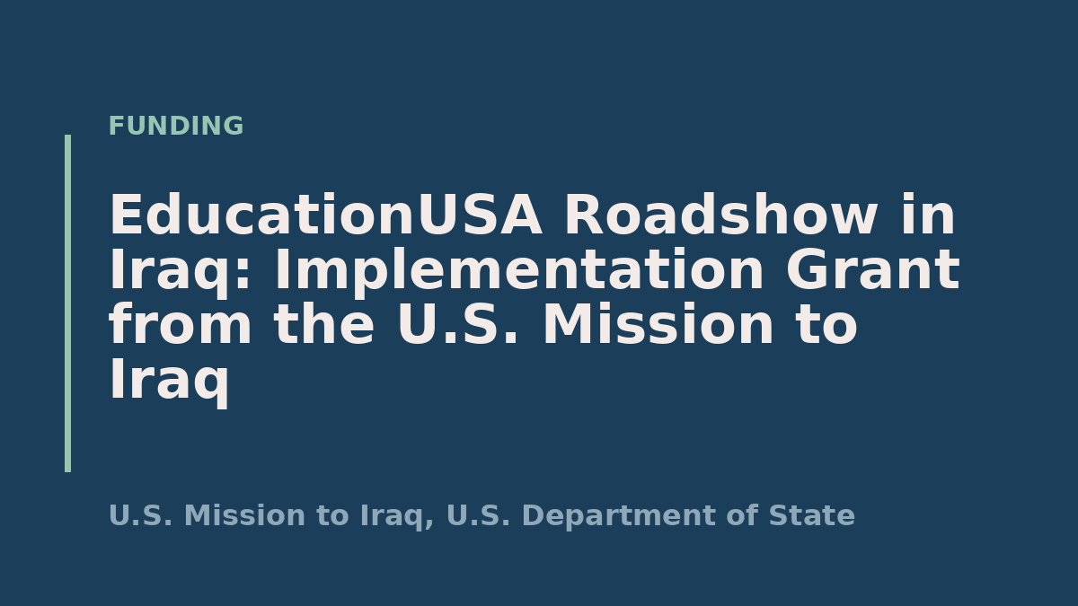EducationUSA Roadshow in Iraq: Implementation Grant from the U.S. Mission to Iraq