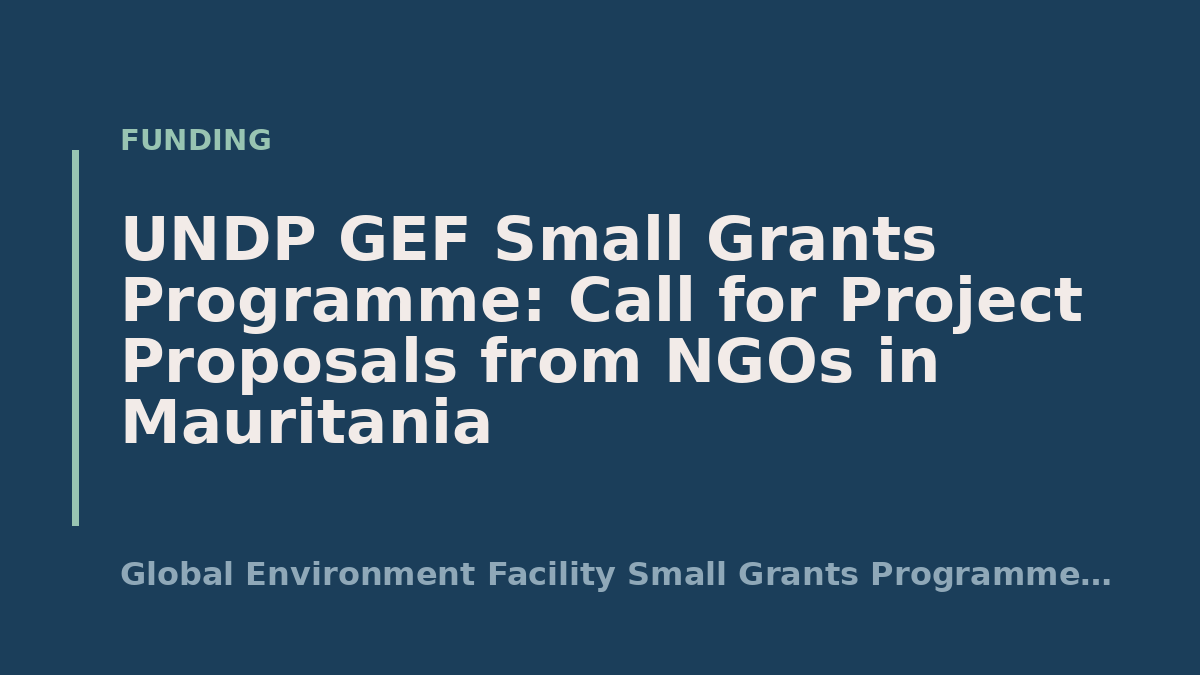 UNDP GEF Small Grants Programme: Call for Project Proposals from NGOs in Mauritania