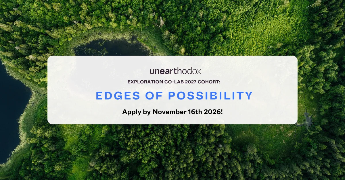 Unearthodox Exploration Co-Lab 2027: Online Incubation and Grant Funding for Early-Stage Nature and Society Initiatives