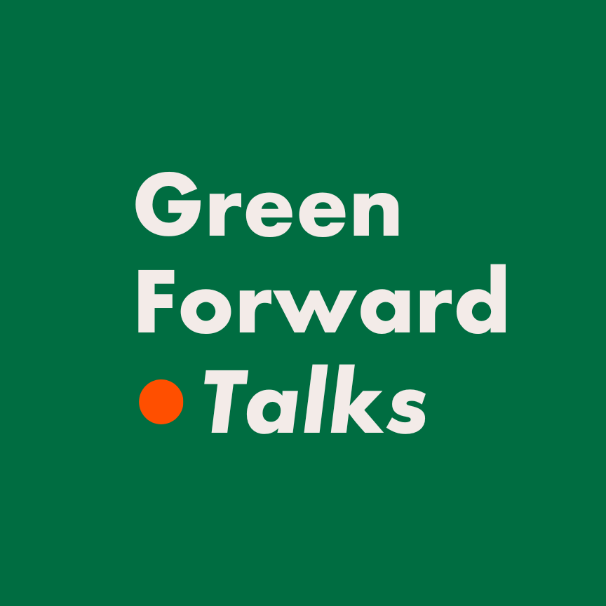 Green Forward Talks